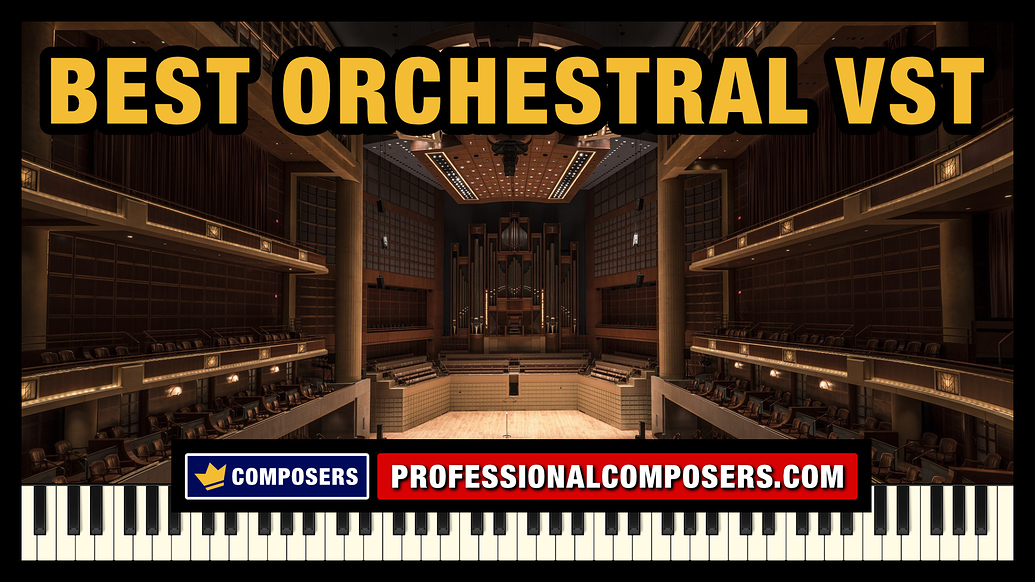 Best Orchestral VST Libraries Top List VST Plugins The Professional Composers Community